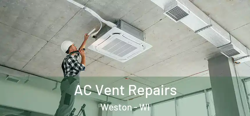  AC Vent Repairs Weston - WI