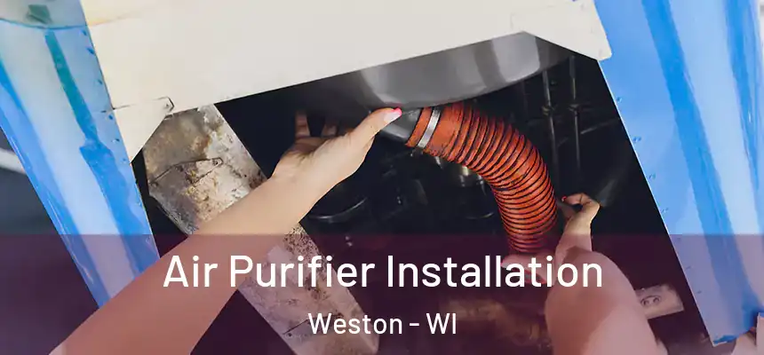 Air Purifier Installation Weston - WI