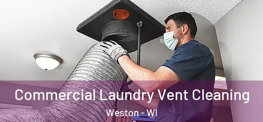  Commercial Laundry Vent Cleaning Weston - WI