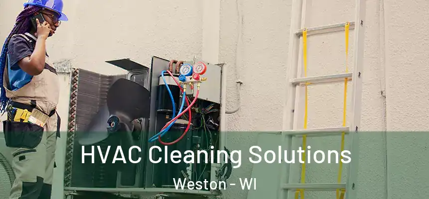 HVAC Cleaning Solutions Weston - WI
