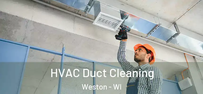 HVAC Duct Cleaning Weston - WI