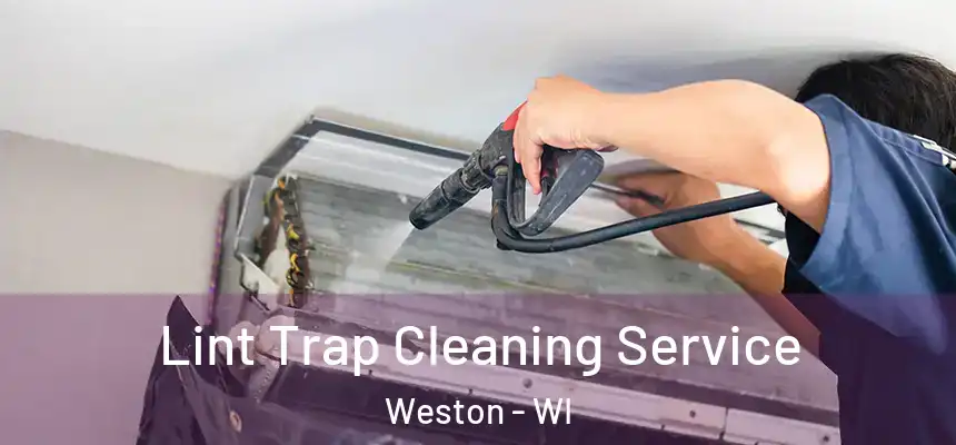 Lint Trap Cleaning Service Weston - WI