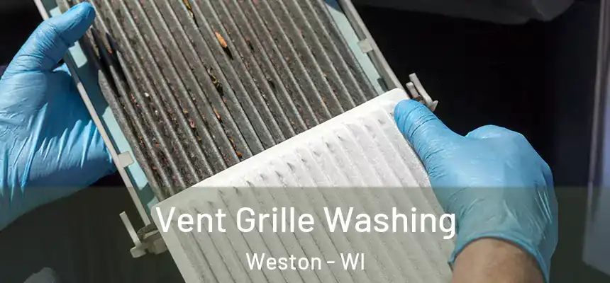 Vent Grille Washing Weston - WI